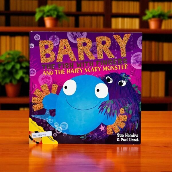 Barry The Fish With Fingers And The Hairy Scary Monster_Simon And Schuster_Sue Hendra_KWB54719