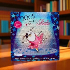 Dogs Don't Do Ballet_Simon And Schuster_Anna Kemp_KWB54726