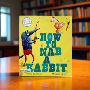 How To Nab A Rabbit_Claire Freedman_KWB54736