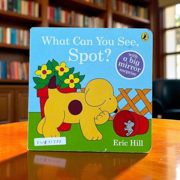 What Can You See Spot !_Mirror Book _Eric Hill_KWB51388