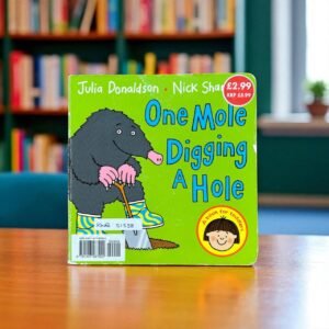 One Mole Digging A Hole _Julia Donaldson _KWB51538
