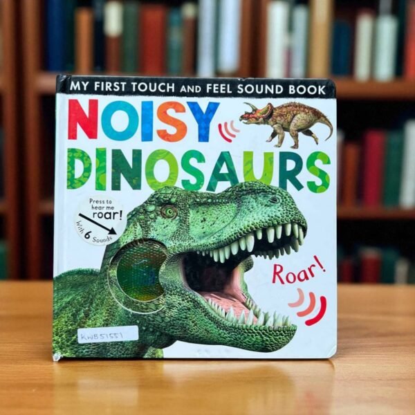 Noisy Dinosaurs_Touch And Feel And Sound Book_Used_Little Tiger Kids _KWB51551
