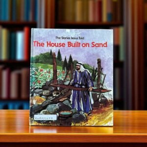 The House Build On Sand_The Stories Jesus Told_Heather Dyer_KWB55250