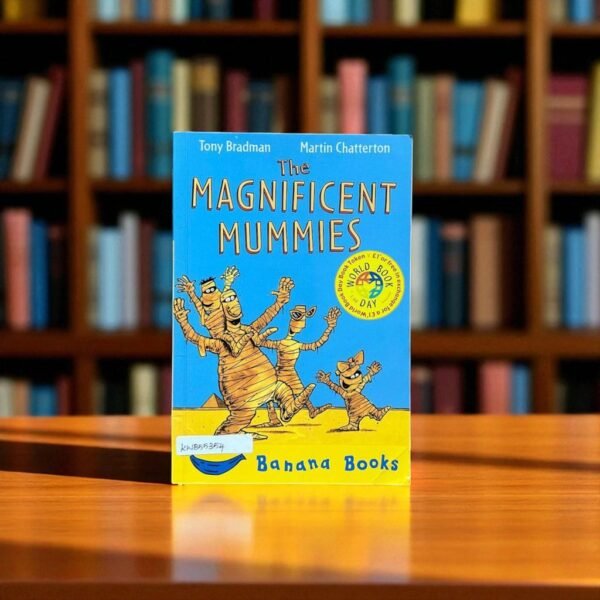 The Magnificent Mummies_Banana Books_Tony Bradman_KWB55354