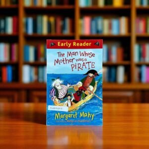 The Man Whose Mother Was A Pirate_Early Reader_Margaret Mahy_KWB55357