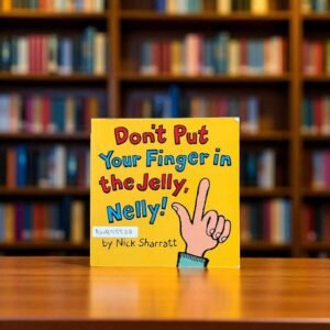 Don't Put Your Finger In The Jelly, Nelly!_Nick Sharratt_KWB55528