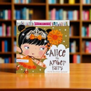 Alice The Amber Fairy And The Showstopper Spectacular_Sparkle Town Fairies_Castle street Press_KWB55549