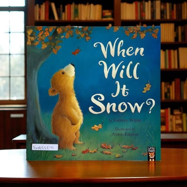 When Will It Snow?_Little Tiger Press_Kathryn White_KWB55571