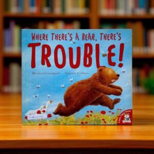 Where There's A Bear, There's Trouble!_Little Tiger Press_Michael Catchpool_KWB55576
