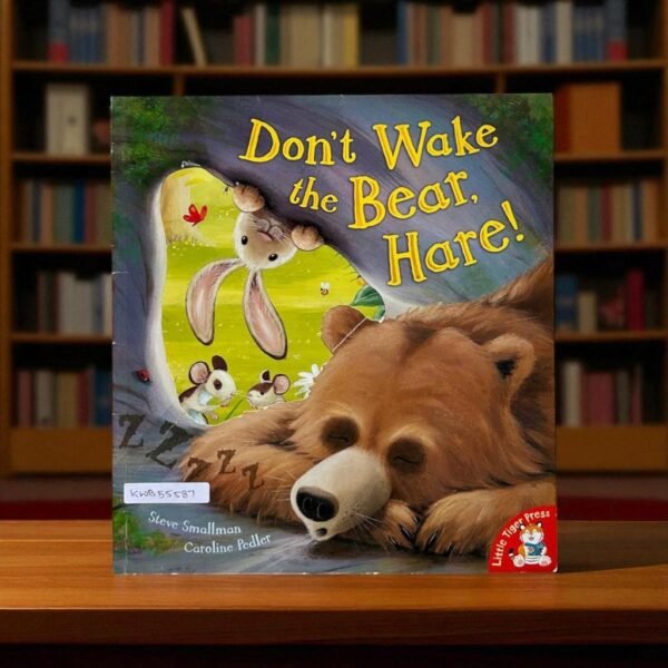 Don't Wake The Bear, Hare!_Little Tiger Press_Taped_Steve Smallman_KWB55587