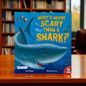 What's More Scary Than A Shark?_Little Tiger Press_Paul Bright_KWB55615
