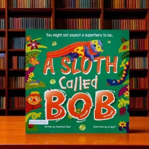 A Sloth Called Bob_Igloo Books_Stephanie Moss_KWB55640