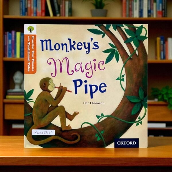 Monkey's Magic Pipe_Practise Your Phonics With Traditional Tales_Oxford_KWB55689