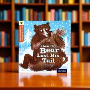 How The Bear Lost His Tail_Practise Your Phonics With Traditional Tales_Oxford_KWB55701
