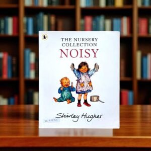 The Nursery Collection_Noisy_Walker _Shirley Hughes_KWB55719