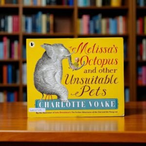 Melissa's Octopus And Other Unsuitable Pets_Walker _Charlotte Voake_KWB55749
