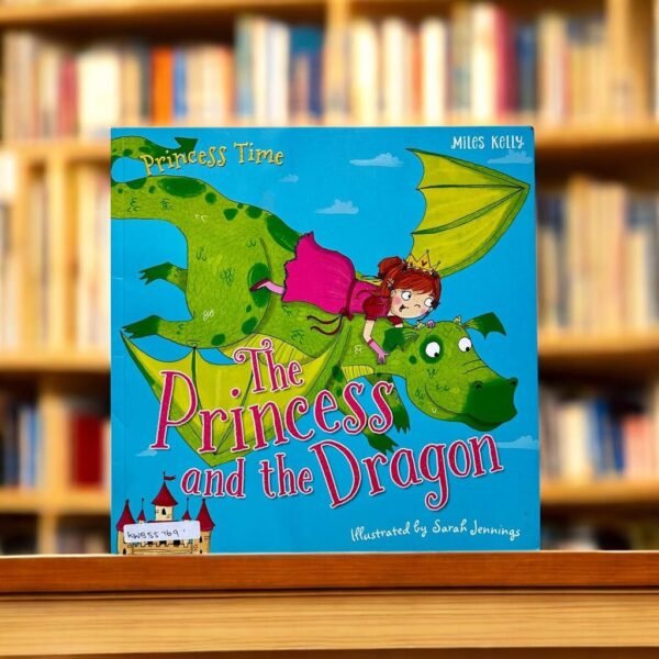 The Princess And The Dragon_Princess Time_Miles Kelly_Sarah Jennings_KWB55769