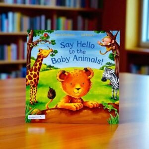 Say Hello To The Baby Animals!_Macmillan_Ian Whybrow_KWB55779
