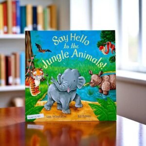 Say Hello To The Jungle Animals!_Macmillan_Ian Whybrow_KWB55780