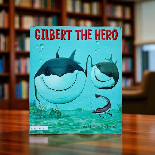 Gilbert The Hero_Simon And Schuster_Jane Clarke_KWB55853