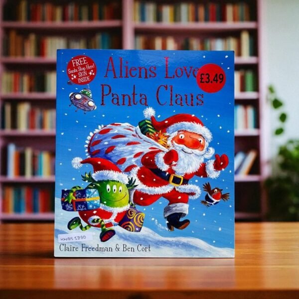 Aliens Love Panta Claus_Simon And Schuster_With Santa Stop Here! Sign_Claire Freedman_KWB55880