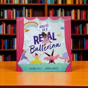 How To Bea Real Ballerina_Andersen Press_Davina Bell_KWB56040