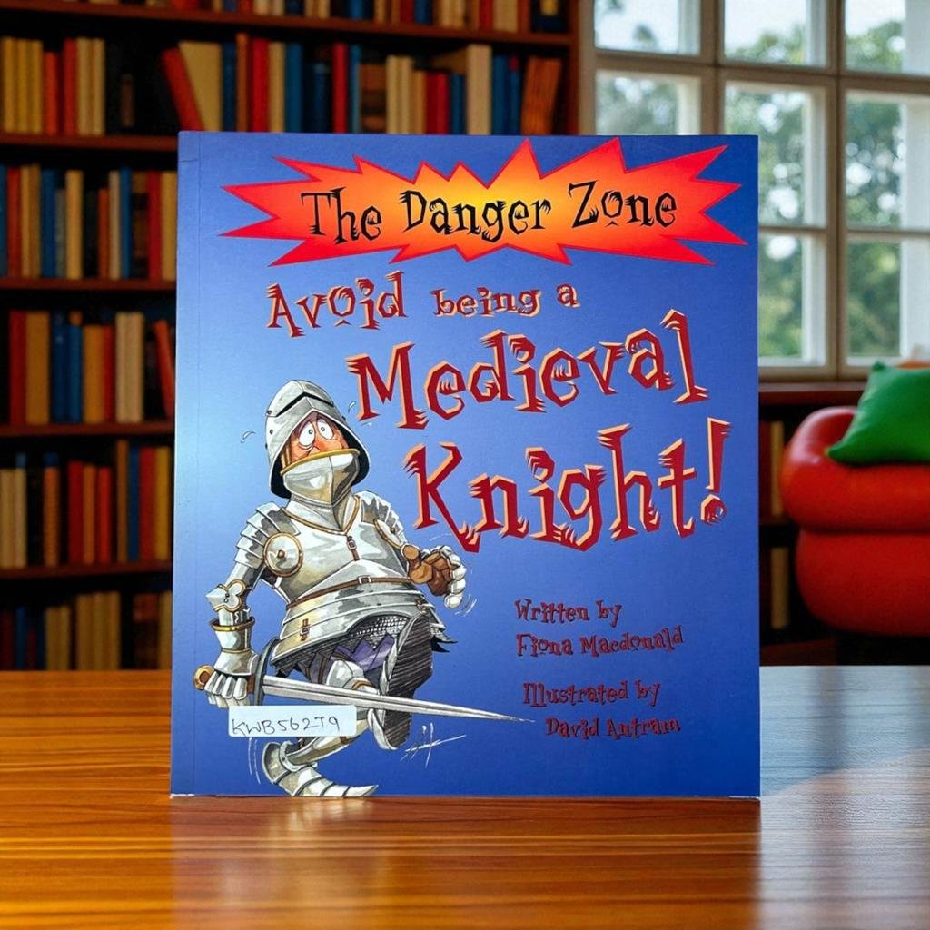 The Danger Zone_Avoid Being A Medieval Knight!_Fino Macdonald_KWB56279