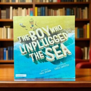 The Boy Who Unplugged The Sea_Paul Brown_KWB56525