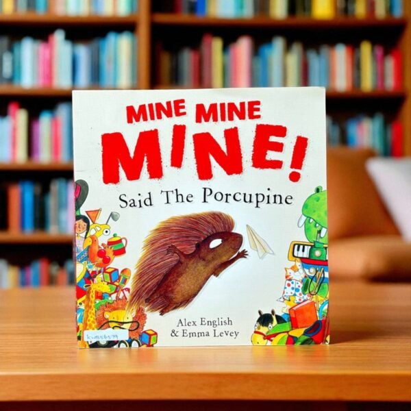 Mine Mine Mine! Said The Porcupine_Alex English_KWB56579