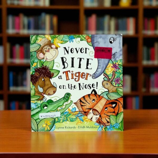 Never Bite A Tiger On The Nose!_Lynne Rickards_KWB56747