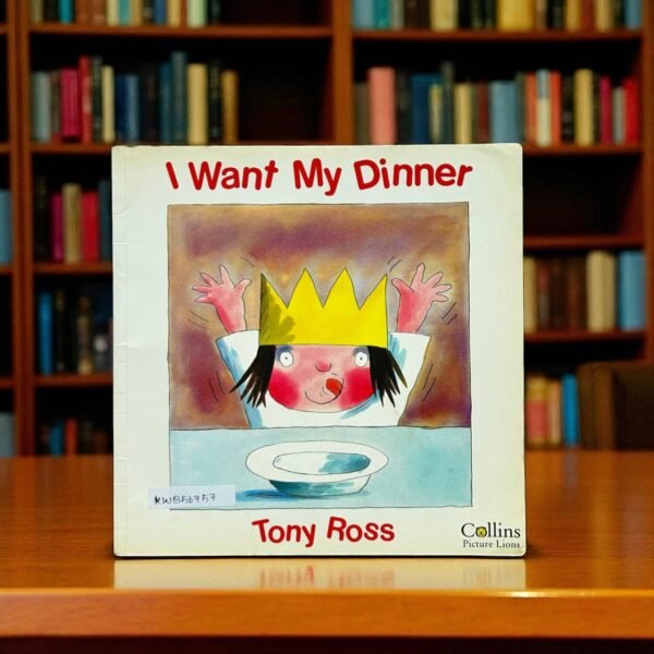 I Want My Dinner_Tony Ross_KWB56757