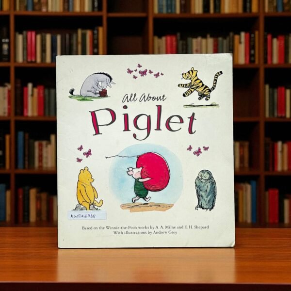 All About Piglet_A.A.Milne_KWB56768