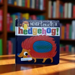 Never Touch A Hedgehog!_Touch And Feel Book_Used_Make Believe Ideas_KWB51769