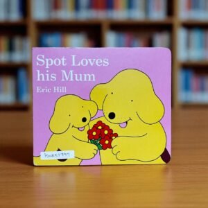 Spot Loves His Mum_Eric Hill_KWB51797