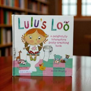 Lulu's Loo _A Delightfully Interactive Potty Training Book _Ailie Busby _KWB51843