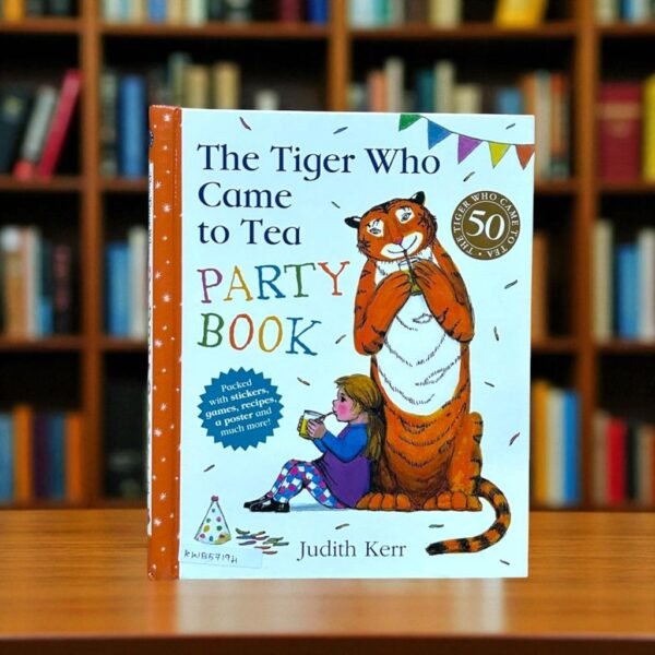 The Tiger Who Came To Tea_Party Book_With Stickers, Games, Recipes And Poster_Judith Kerr_KWB57194