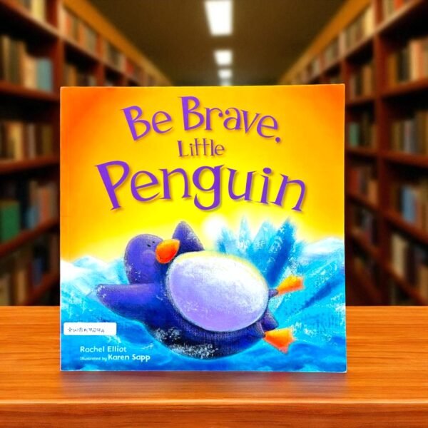 Be Brave, Little Penguin_Igloo Books_Rachel Elliot_KWB57274