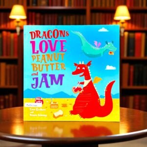 Dragons Love Peanut Butter And Jam_Imagine That_Cece Graham_KWB57300