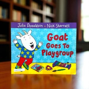Goat Goes To Playgroup_Julia Donaldson_KWB57393