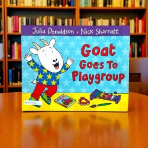 Goat Goes To Playgroup_Julia Donaldson_KWB57394