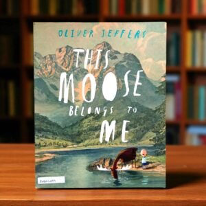 This Moose Belongs To Me_Oliver Jeffers_KWB57439