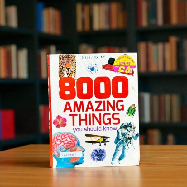 8000 Amazing Things You Should Know_Miles Kelly_KWB57783