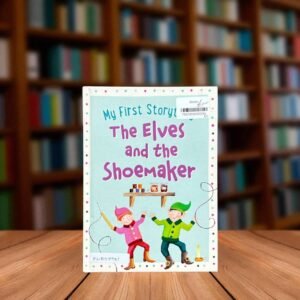 My First Storytime_The Elves And The Shoemaker_Parragon_KWB57951