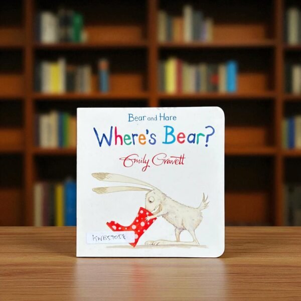 Bear And Hare_Where's Bear?_Emily Gravett_KWB59058