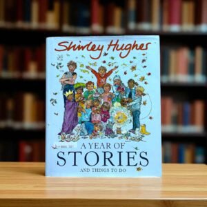 A Year Of Stories And Things To Do_BTM_Shirley Hughes_KWB58337