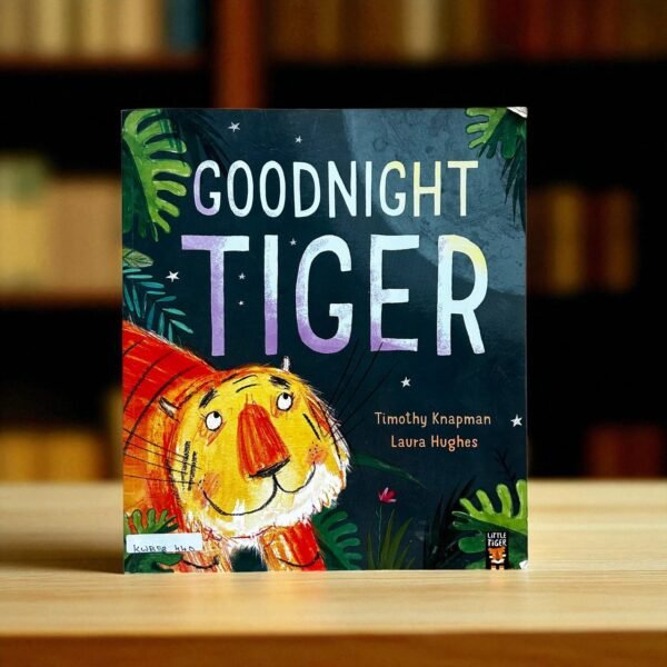 Goodnight Tiger_Little Tiger Press_Timothy Knapman_RDS_KWB58440