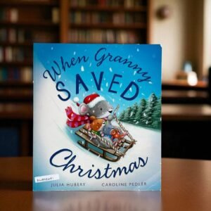 When Granny Saved Christmas_Little Tiger Press_Julia Hubery_RDS_KWB58471