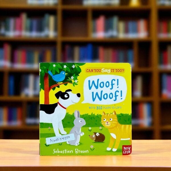 Woof! Woof!_Can You Say It Too?_Flap Book_Nosy Crow_KWB59500