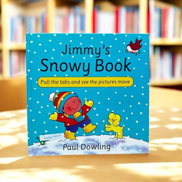 Jimmy's Snowy Book_Pull The Tabs And See The Pictures Move_Paul Dowling_KWB59717
