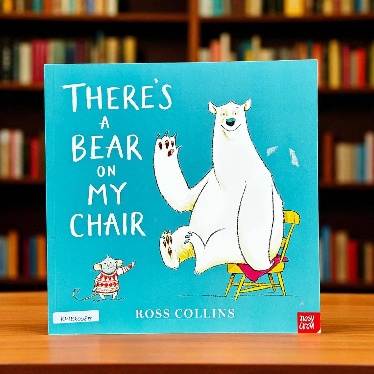There's A Bear On My Chair_Nosy Crow_Ross Collins_RDS_KWB60085